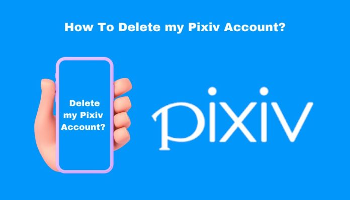 How To Delete my Pixiv Account?